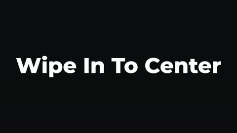 Wipe In To Center — After Effects animate in preset preview
