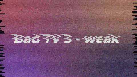 Bad TV 3 - weak — After Effects special effects preset preview